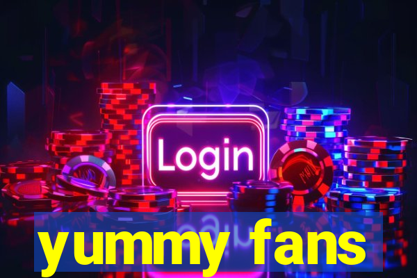 yummy fans